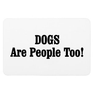 Imán ¡Los PERROS también son personas!