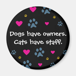 Imán Los perros tienen Dueño-Gatos tener el personal
