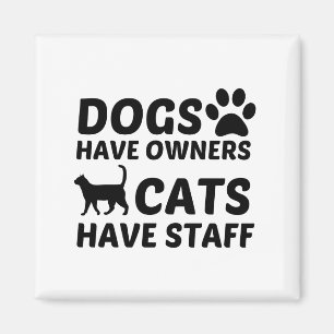 IMÁN LOS PERROS TIENEN PROPIETARIOS LOS GATOS TIENEN PE