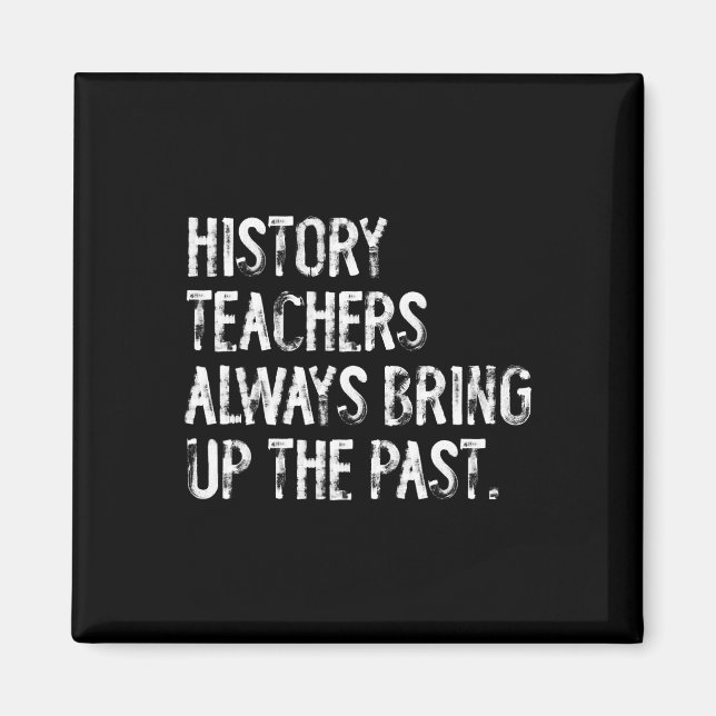 Imán Los profesores de historia siempre sacan a relucir (Frente)