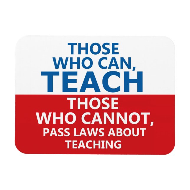 Imán Los que pueden enseñar, los que no pueden flexi (Horizontal)