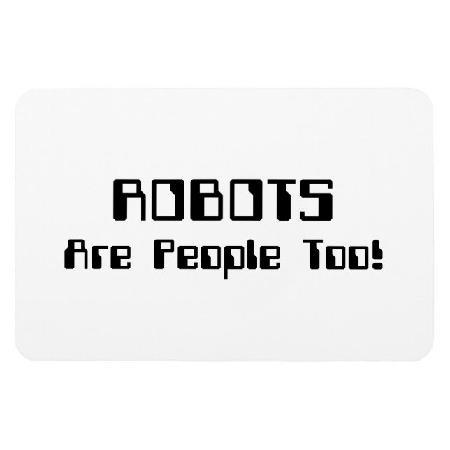 Imán ¡Los ROBOTS También Son Personas! (Horizontal)