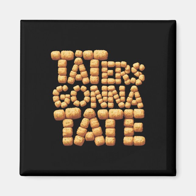 Imán Los Taters Van A Tate Graciosamente Tater Tater To (Frente)