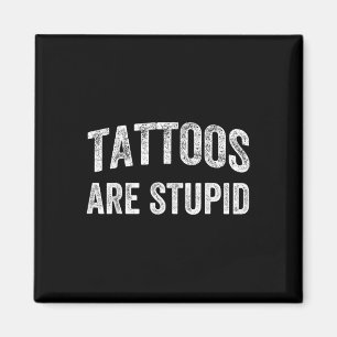 Imán Los Tatuajes Son Una Camisa Estúpida Que No Le Gus