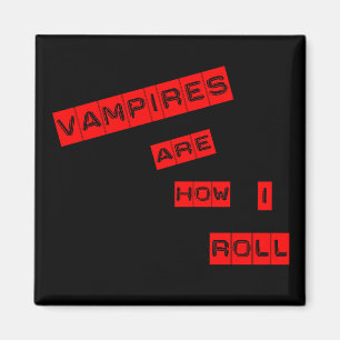 Imán Los vampiros son cómo ruedo