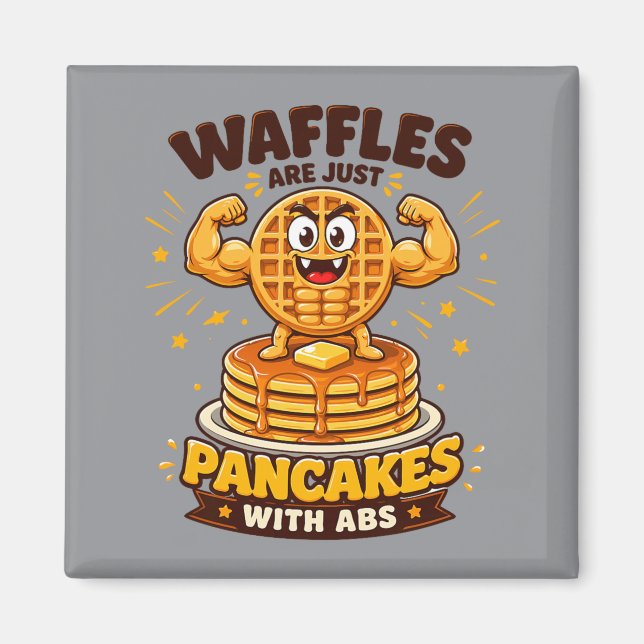 Imán Los waffles son solo panqueques con abdominales (Frente)