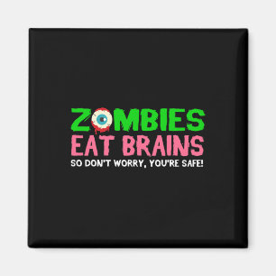 Imán Los zombies comen cerebros no se preocupan porque 