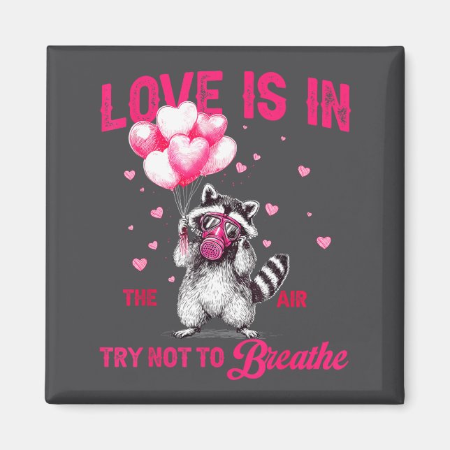 Imán Love Is In The Air Try Not To Breathe Raccoon Vale (Frente)