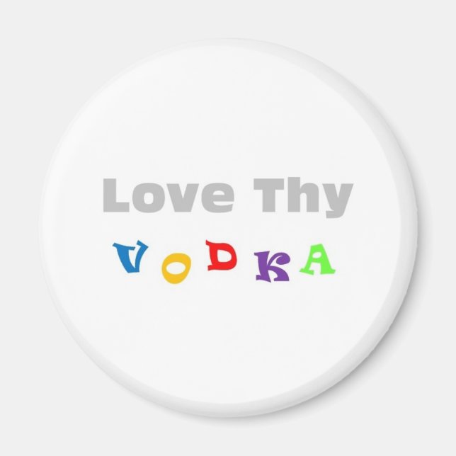 Imán Love Thy Vodka (Frente)