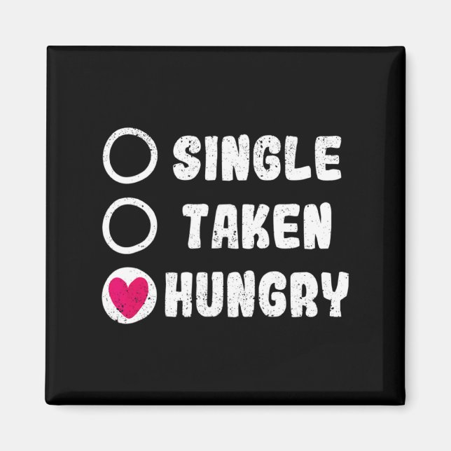 Imán Love Valentines Day Food Single Taken Hungry  (Frente)
