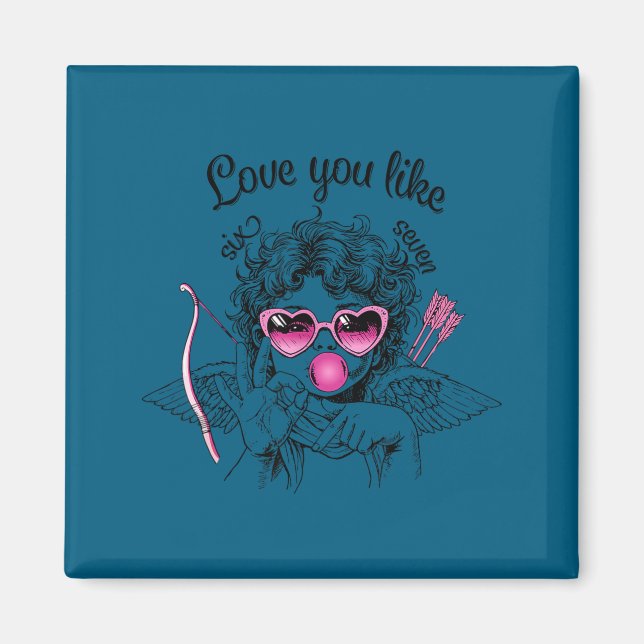 Imán Love You Like Six Seven Cud 67 Meme Valentine's Da (Frente)
