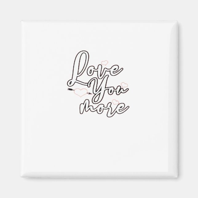Imán Love You More Modern Aesthetic Design  (Frente)