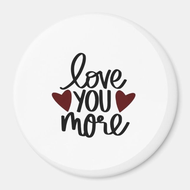 Imán Love You More Sincere Minimal Design  (Frente)