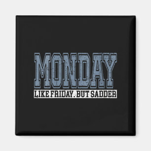 Imán Lunes de mujeres como viernes pero más triste dive