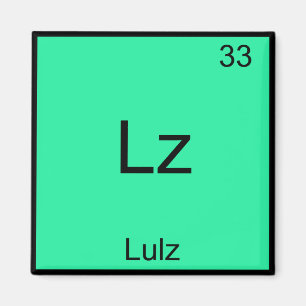 Imán Lz - Lulz Funny Meme Química Elemento T-Shirt