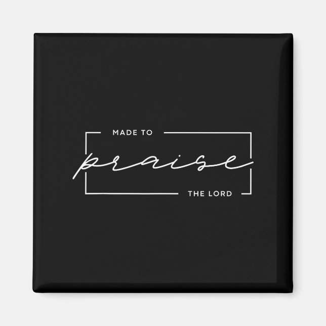 Imán Made To Praise The Lord – Christian Worship Design (Frente)