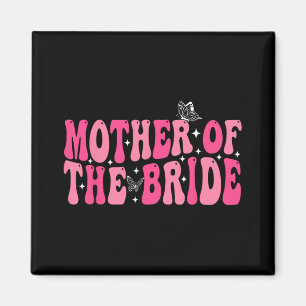 Imán Madre De La Novia Groovy Boda Bachelorett