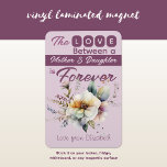 Imán Madre y hija para siempre maus florales<br><div class="desc">¡Celebra el vínculo especial entre una madre y su hija con este imán flexible personalizado! Presentando la sincera cita "El amor entre una madre y su hija es para siempre", y adornado con delicadas flores, es un dulce recordatorio del amor incondicional. Puede personalizarlo añadiendo su nombre, convirtiéndolo en el regalo...</div>