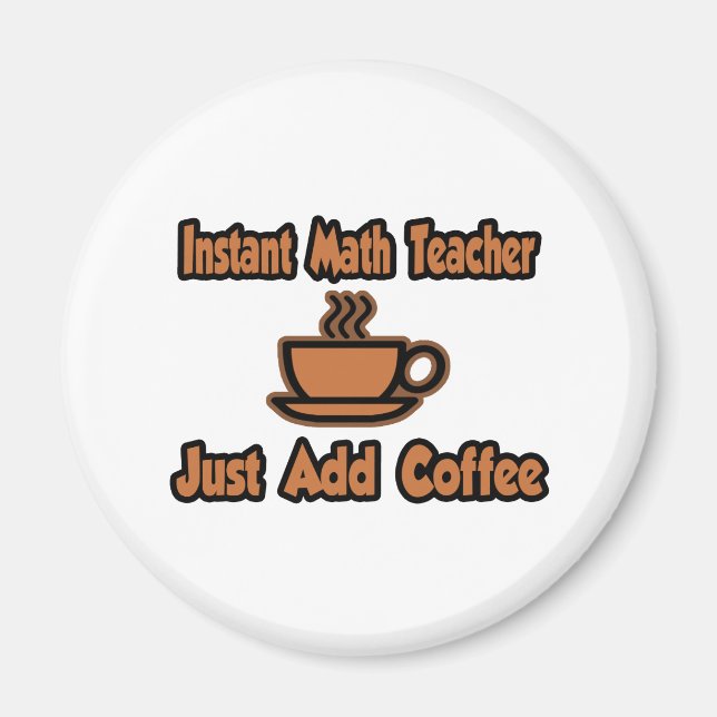 Imán Maestra Matemática Instantánea... Sólo Añade Café (Frente)