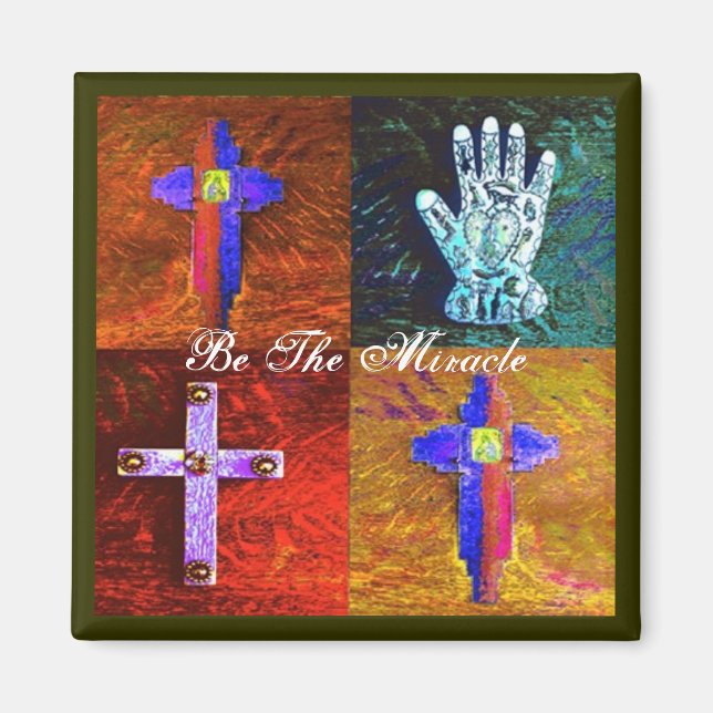 Imán Magnet "Be the Miracle" (Frente)