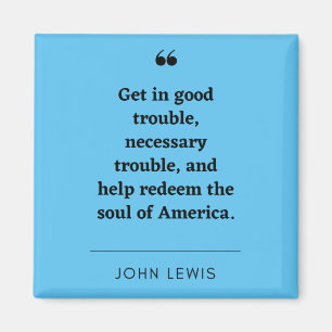 Imán Magnet de cita inspiradora de John Lewis