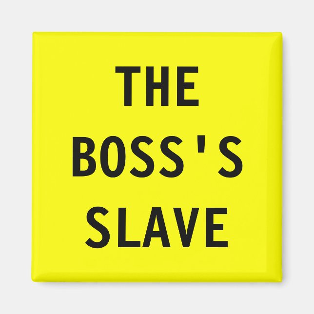Imán Magnet El esclavo del jefe (Frente)