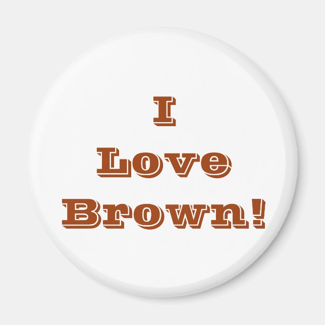 Imán Magnet I Love Brown (Frente)