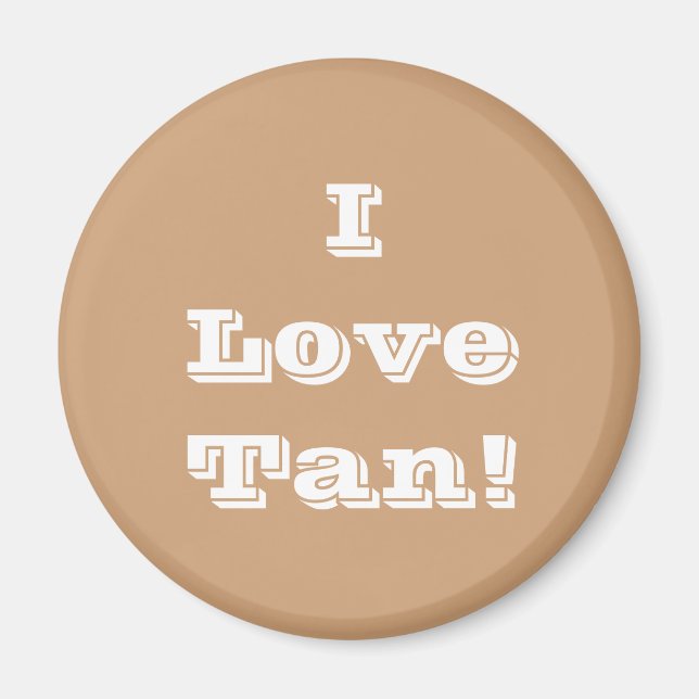 Imán Magnet I Love Tan (Frente)