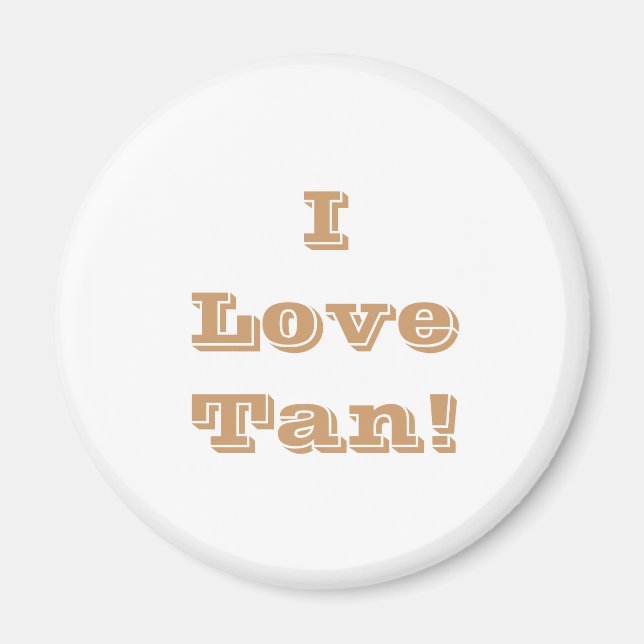 Imán Magnet I Love Tan (Frente)