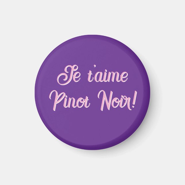 Imán Magnet Je t'aime Pinot Noir  (Frente)