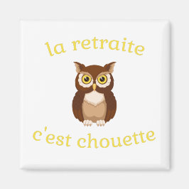 Imán Magnet La retraite c'est chouette