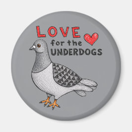 Imán Magnet "Love for the Underdogs" mit Taube