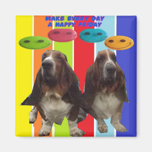 Imán Magnet Make Every Day A Happy Friday