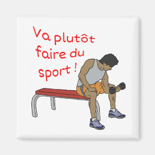 Imán Magnet Va plutôt faire du sport homme
