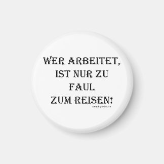 Imán Magnet "Zu faul zum Reisen