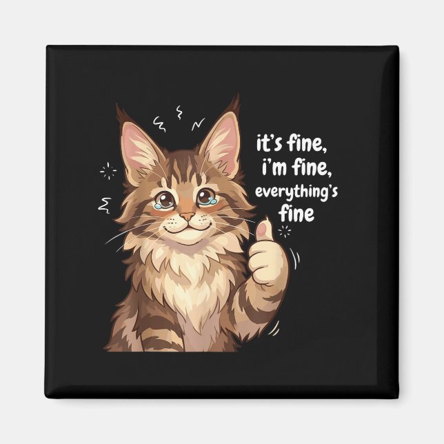 Imán Maine Coon Cat Meme It's Fine I'm Fine Everything' (Frente)