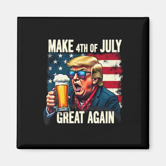 Imán Make 4th Of July Great Again Trump Beer Drinking  (Frente)