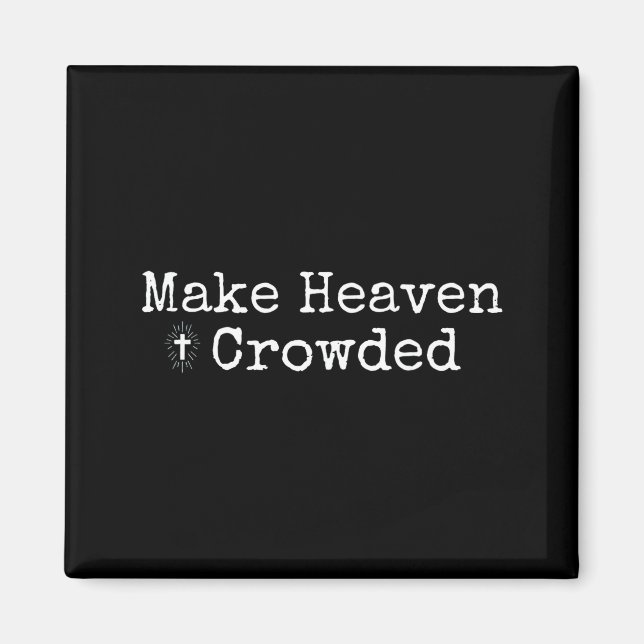 Imán Make Heaven Crowded Cross - Minimalist Christian R (Frente)