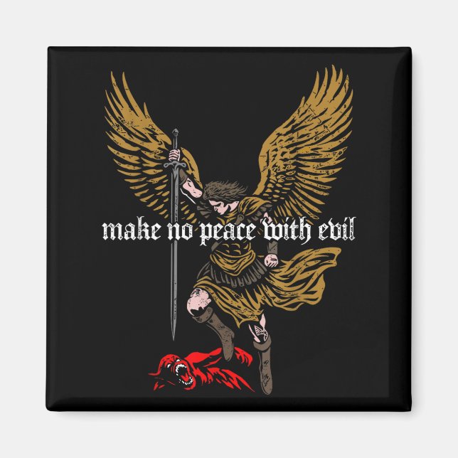 Imán Make No Peace With Evil Archangel Michael Design  (Frente)