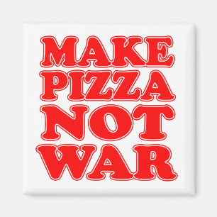 Imán Make Pizza Not War