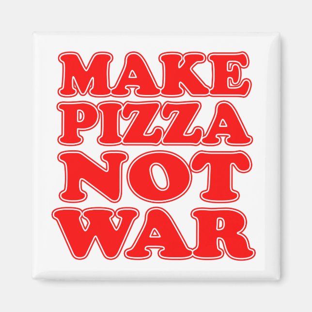 Imán Make Pizza Not War (Frente)