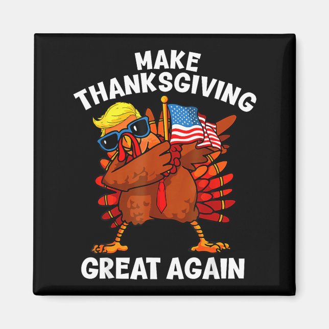 Imán Make Thanksgiving Great Again Dabbing Turkey Trump (Frente)