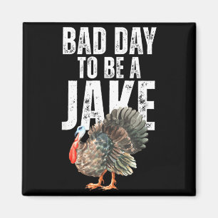 Imán Mal Día para Ser un Cazador de Pavos Jake Funny Go
