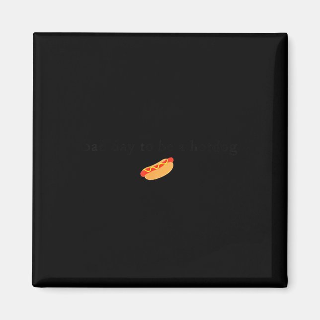 Imán Mal Día Para Ser Un Hotdog El 4 De Julio (Frente)