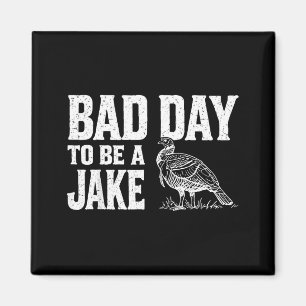 Imán Mal Día para Ser un Pavo Jake Divertida Temporada
