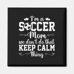 Imán Mamá de fútbol femenino No hacemos eso Mantén la c