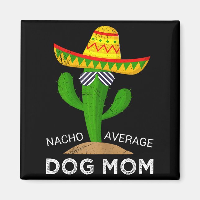 Imán Mamá de perro promedio nacho  (Frente)