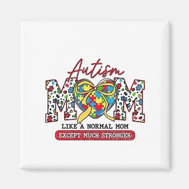 Imán Mamá del autismo: Como una madre normal, excepto m (Frente)