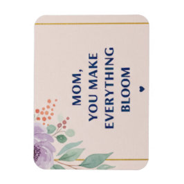 Imán Mamá, haces florecer todo