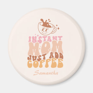 Imán Mamá instantánea acaba de añadir café